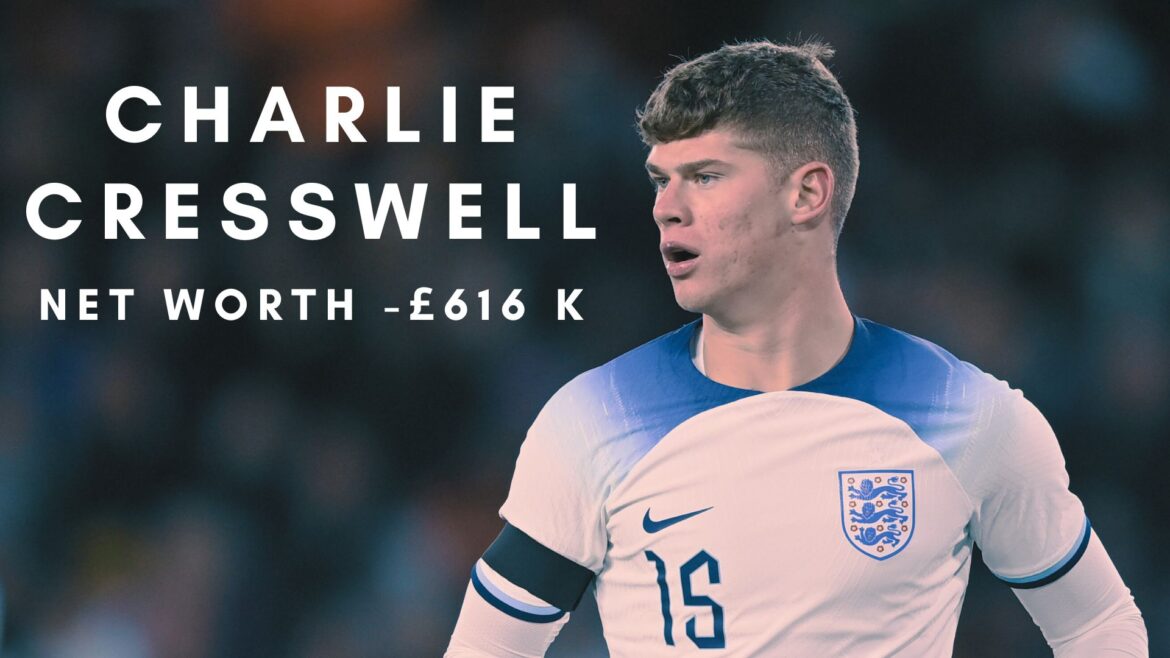 Charlie Cresswell: The Emerging Talent in Football