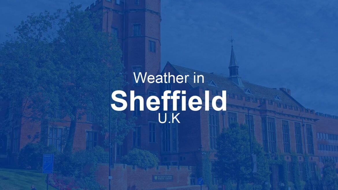 Current Weather in Sheffield: What You Need to Know