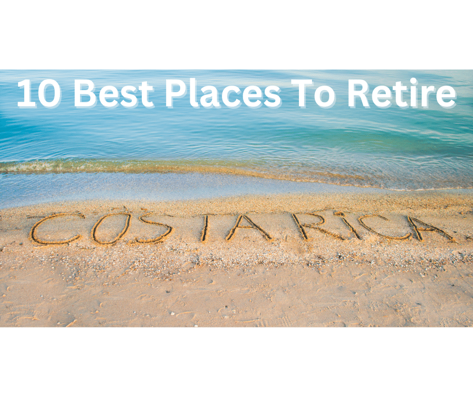 Top Destinations for Retirement: Best Places to Retire in 2023