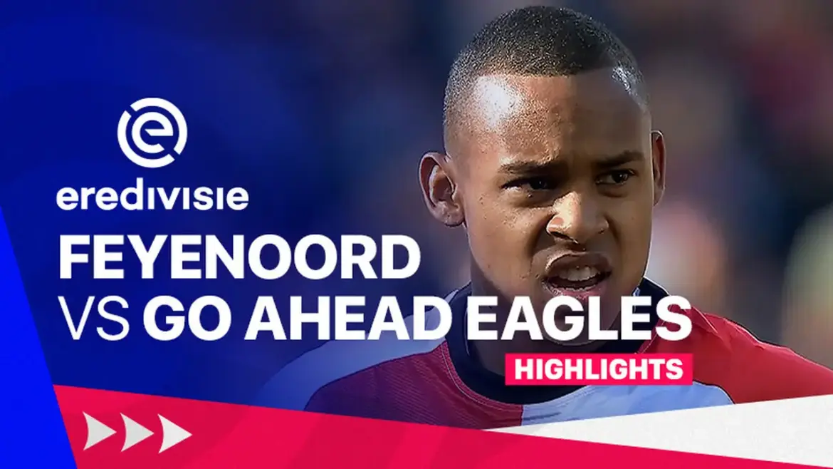 Feyenoord vs Go Ahead Eagles: A Thrilling Eredivisie Showdown
