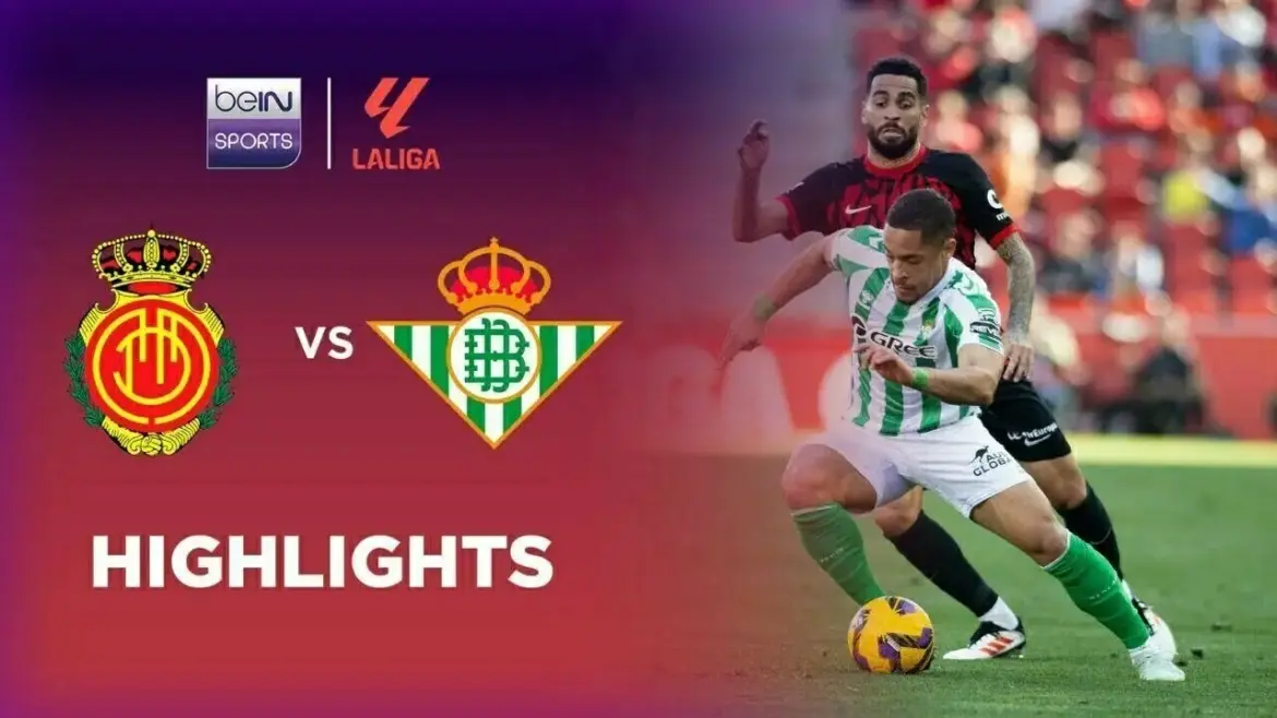 Mallorca vs Real Betis: Recent Developments in La Liga