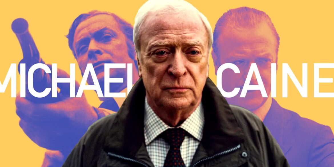The Legendary Career of Michael Caine