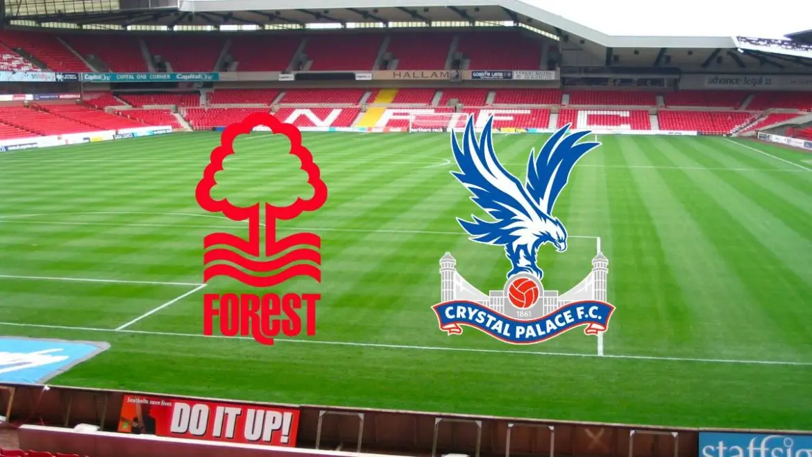 Nottm Forest vs Crystal Palace: A Thrilling Encounter