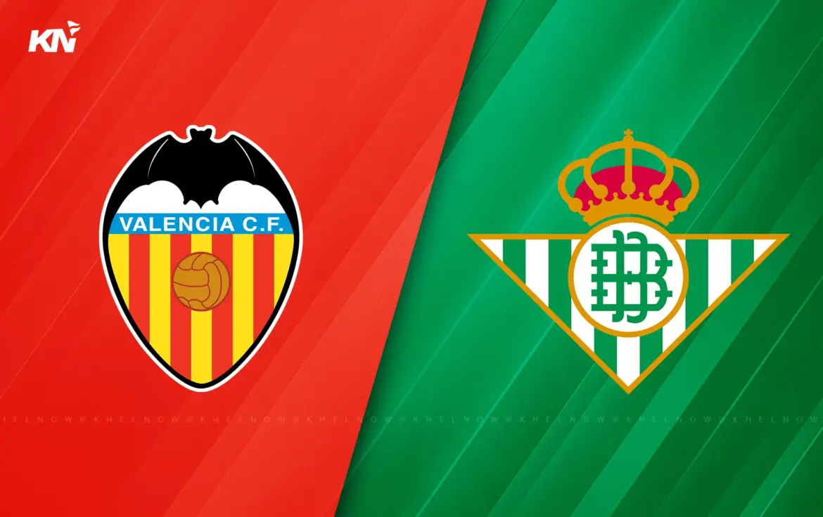 Real Betis vs Valencia: A Crucial Clash in La Liga