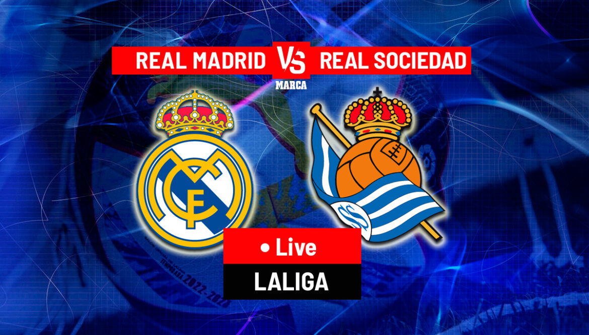 Real Madrid vs Real Sociedad: A Clash of Titans in La Liga