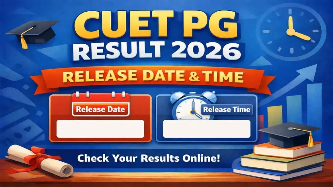 CUET PG Result: Key Outcomes from the 2026 Examination